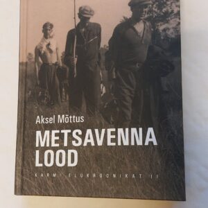 Metsavenna lood (Karmi elukroonikat II). Aksel mõtus. 2016
