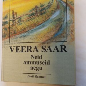 Neid ammuseid aegu. Veera Saar. 2000