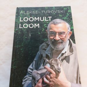 Loomult loom. Teine trükk. Aleksei Turovski. 2011