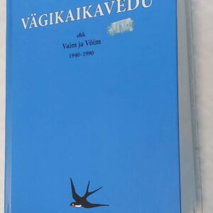 Vägikaikavedu ehk Vaim ja Võim 1940-1990. Endel Priidel. 2010