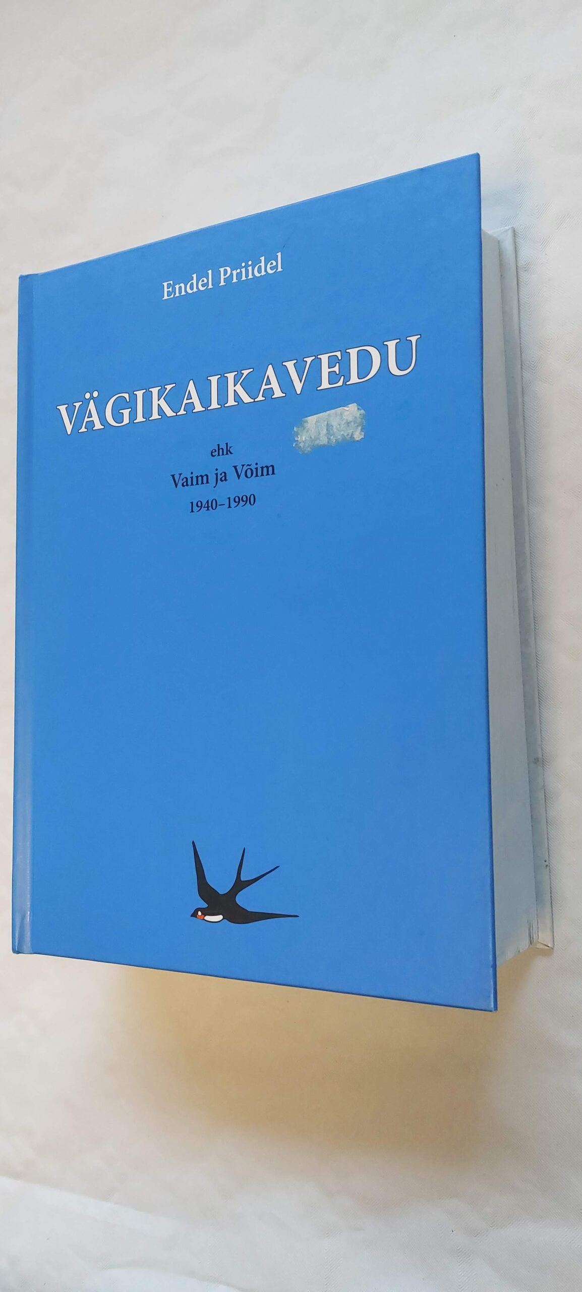 Vägikaikavedu ehk Vaim ja Võim 1940-1990. Endel Priidel. 2010