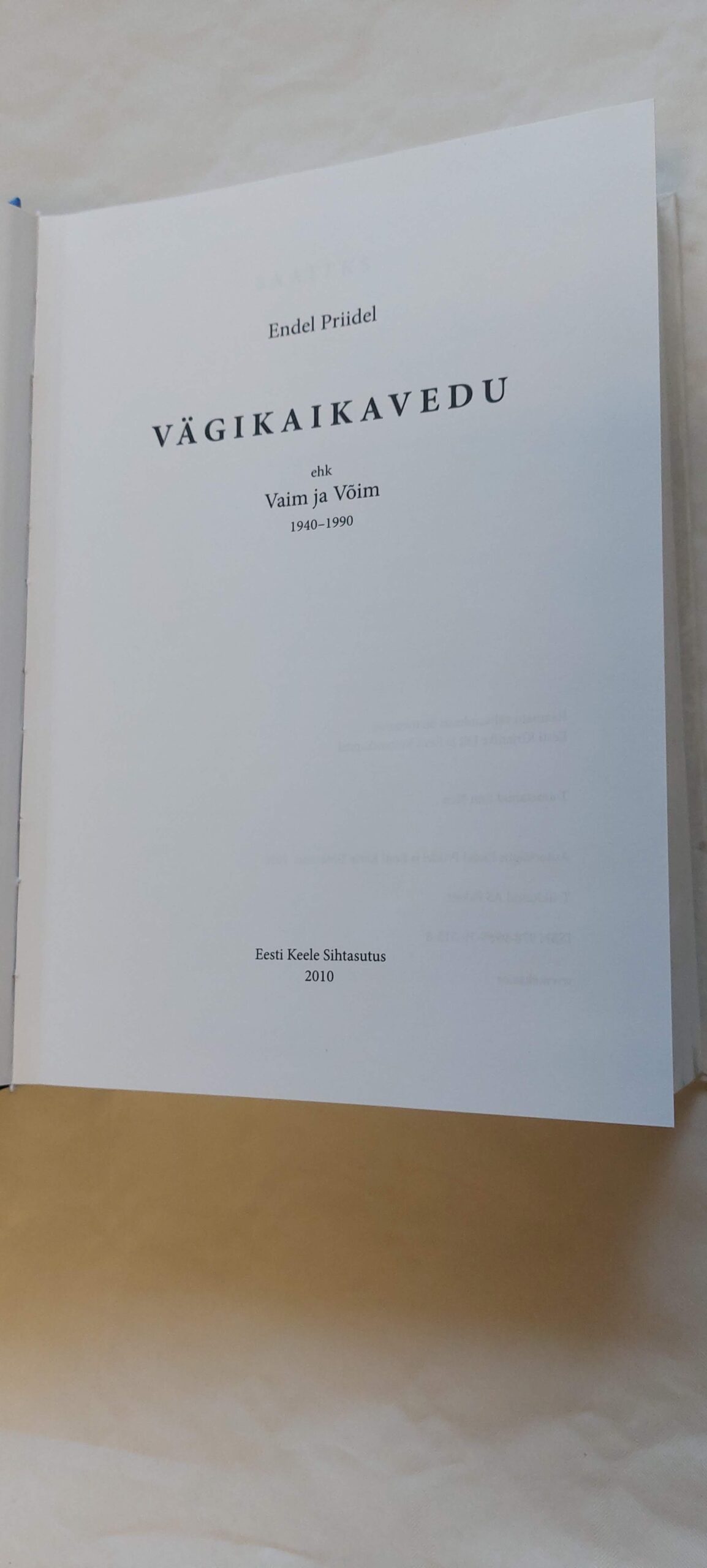 Vägikaikavedu ehk Vaim ja Võim 1940-1990. Endel Priidel. 2010 - Image 4