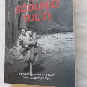 Kui sõdurid tulid. Miriam Gebhardt. 2021