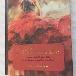 Naiseks olemise kunst. Katrin Saali Saul. 2015