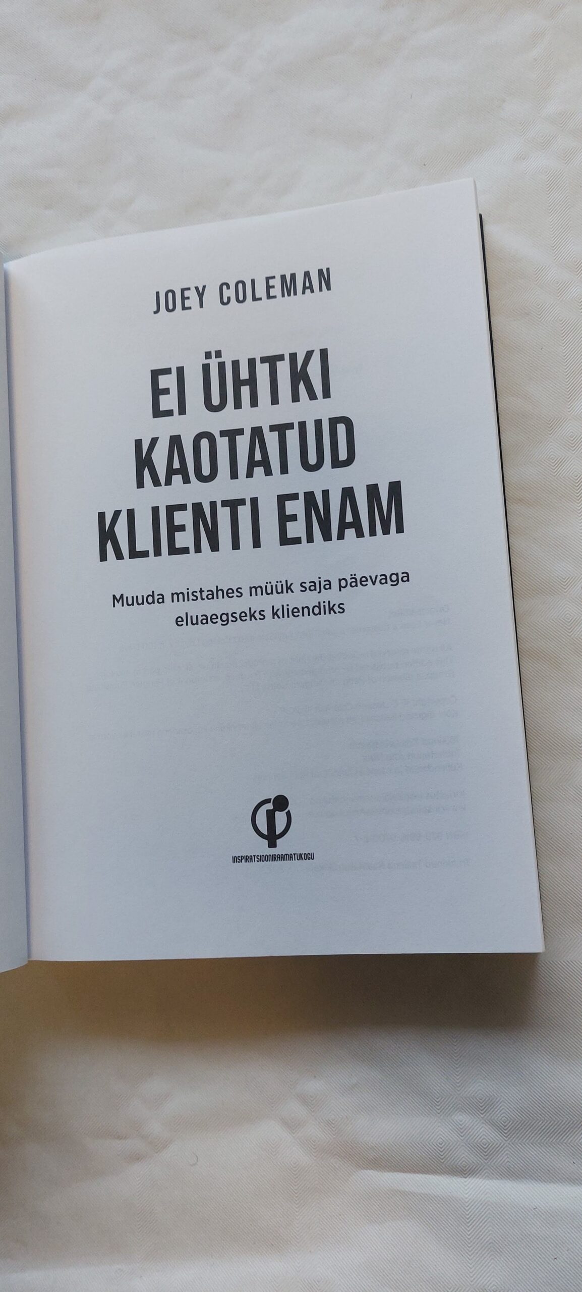 Ei ühtki kaotatud klienti enam. Joey Coleman. 2022 - Image 2