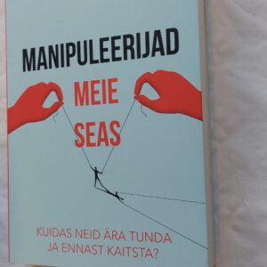 Manipuleerijad meie seas. Isabelle Nazare-Aga. 2021