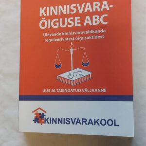 Kinnisvaraõiguse ABC. Evi Hindpere. 2018
