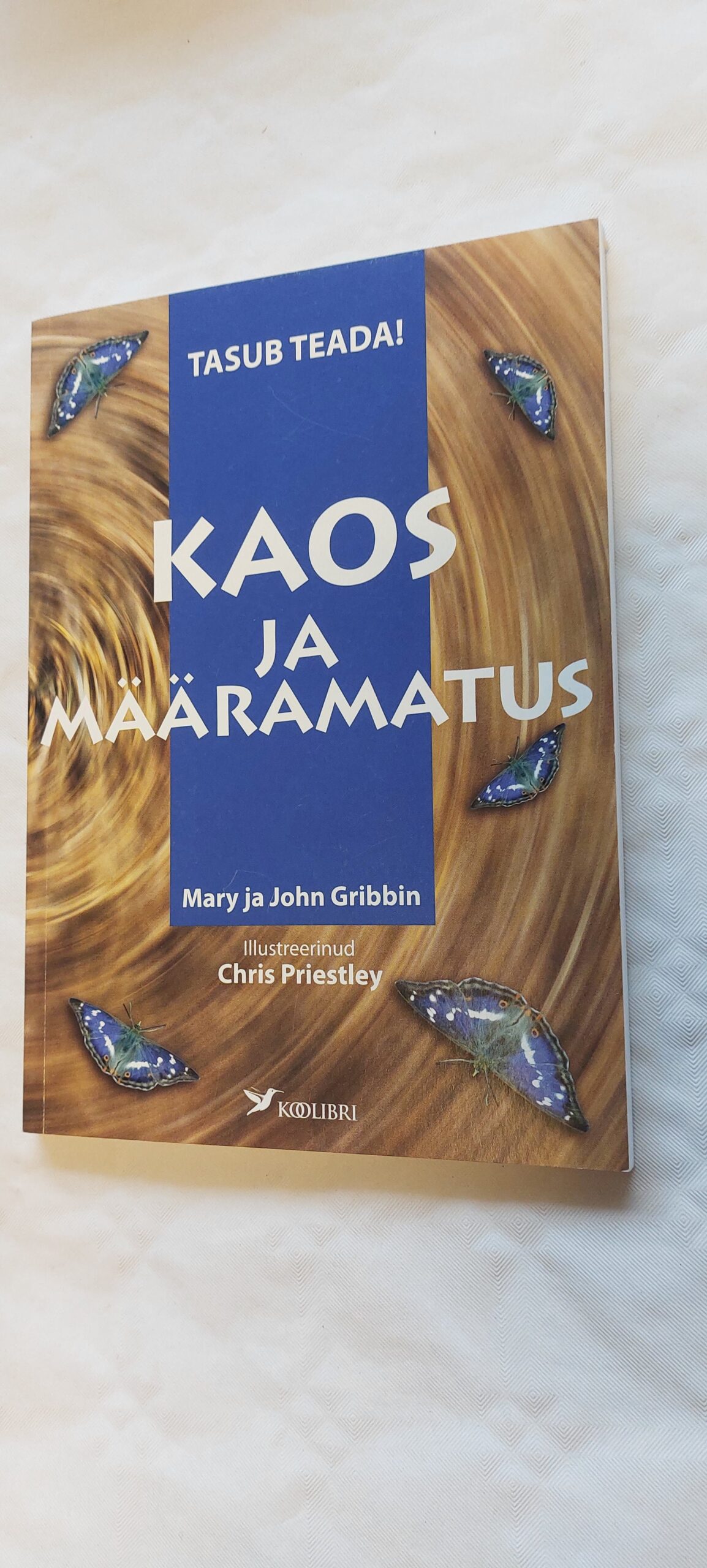 Kaos ja määramatus. Mary ja John Gribbin. 2004