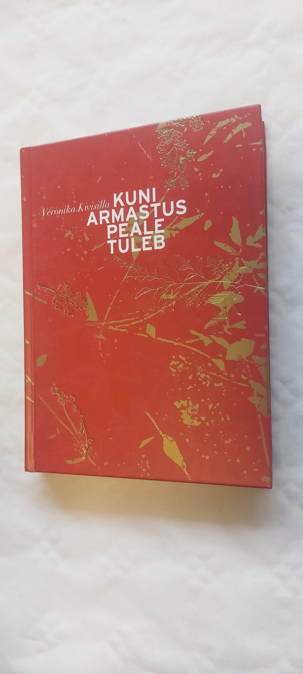 Kuni armastus peale tuleb. Veronika Kivisilla. 2018