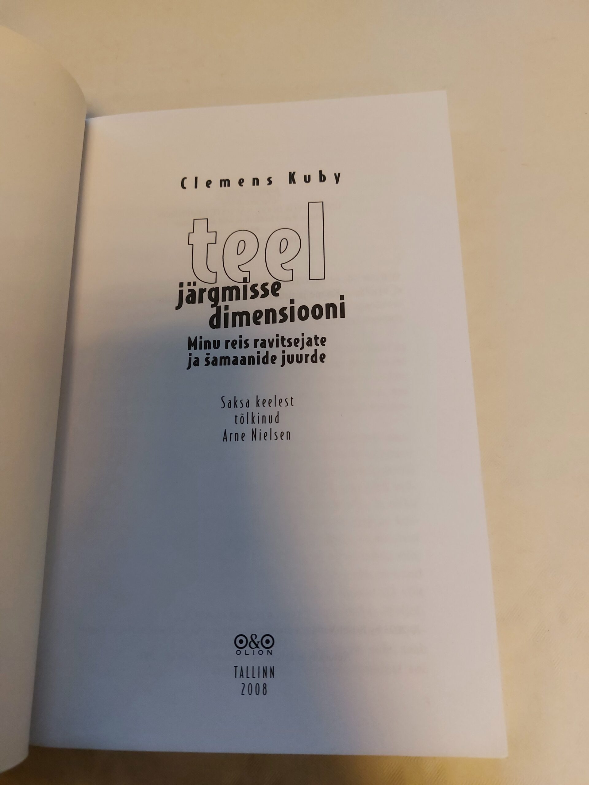 Teel järgmisse dimensiooni. Minu reis ravitsejate ja šamaanide juurde. Clemens Kuby. 2008 - Image 2