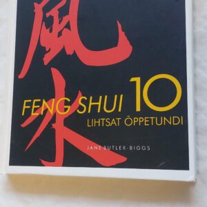 Feng Shui 10 lihtsat õppetundi. Jane Butler-Biggs. 2006