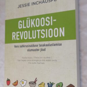 Glükoosirevolutsioon. Jessie Inchauspe. 2022
