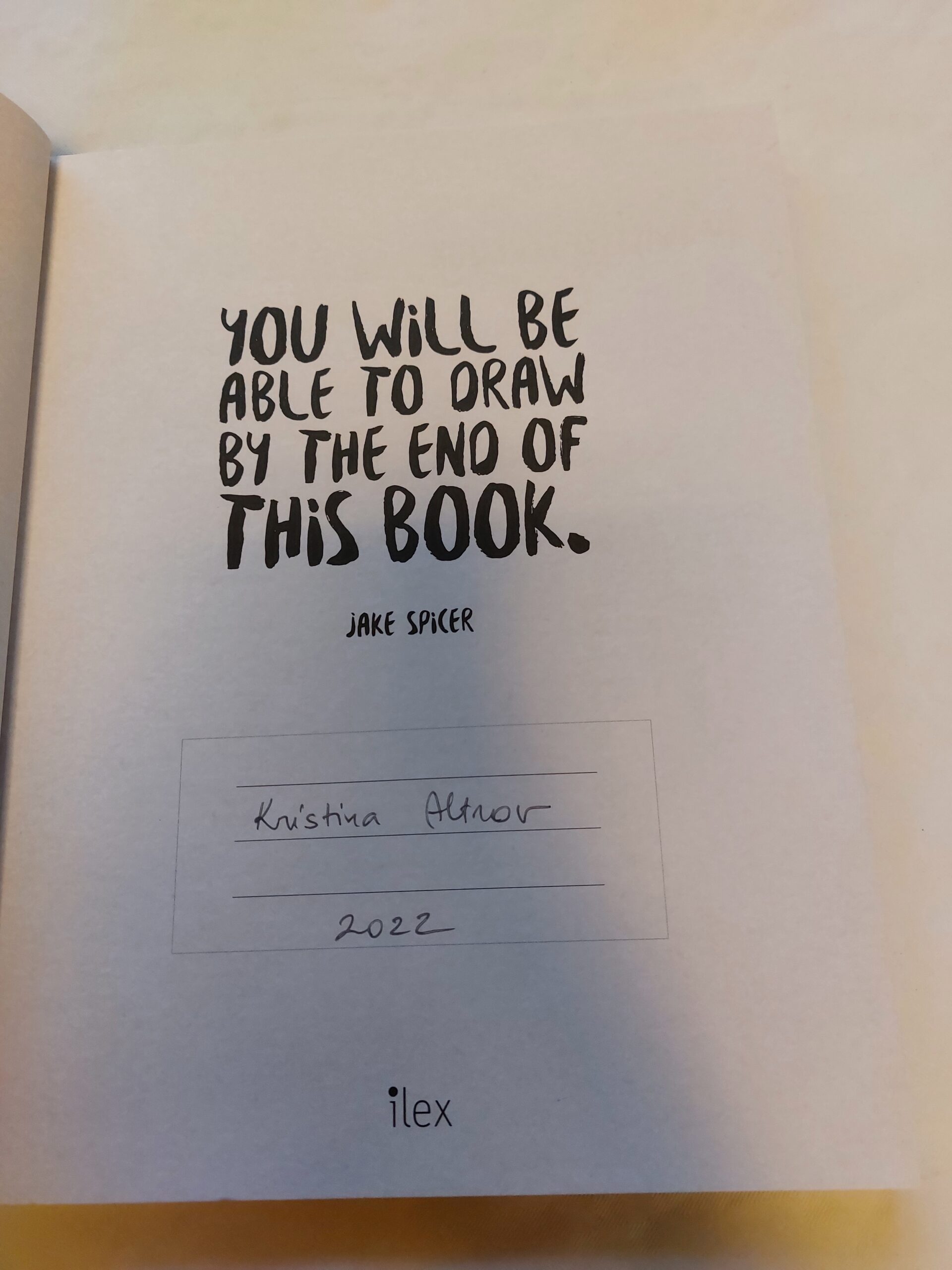 You Will Be Able to Draw By the End of this Book. Jake Spicer. 2017 - Image 2