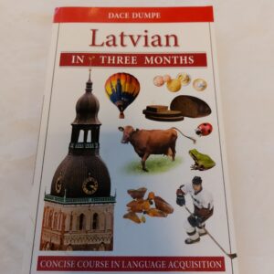 Latvian in Three Months. Dace Dumpe. 2018