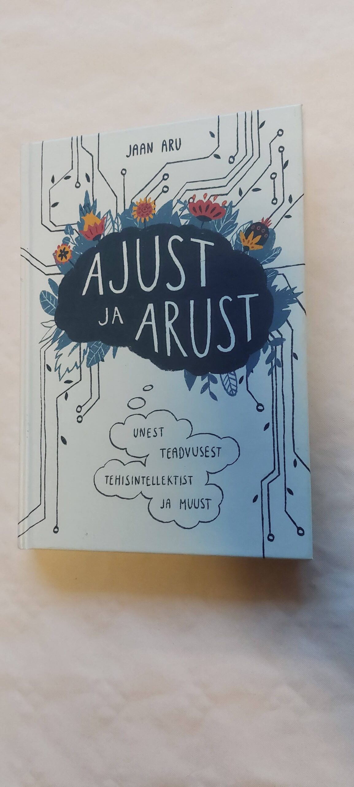 Ajust ja arust. Jaan Aru. 2017