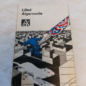 Lilled Algernonile. Anglo-ameerika kirjanike ulmelugusid. 1976