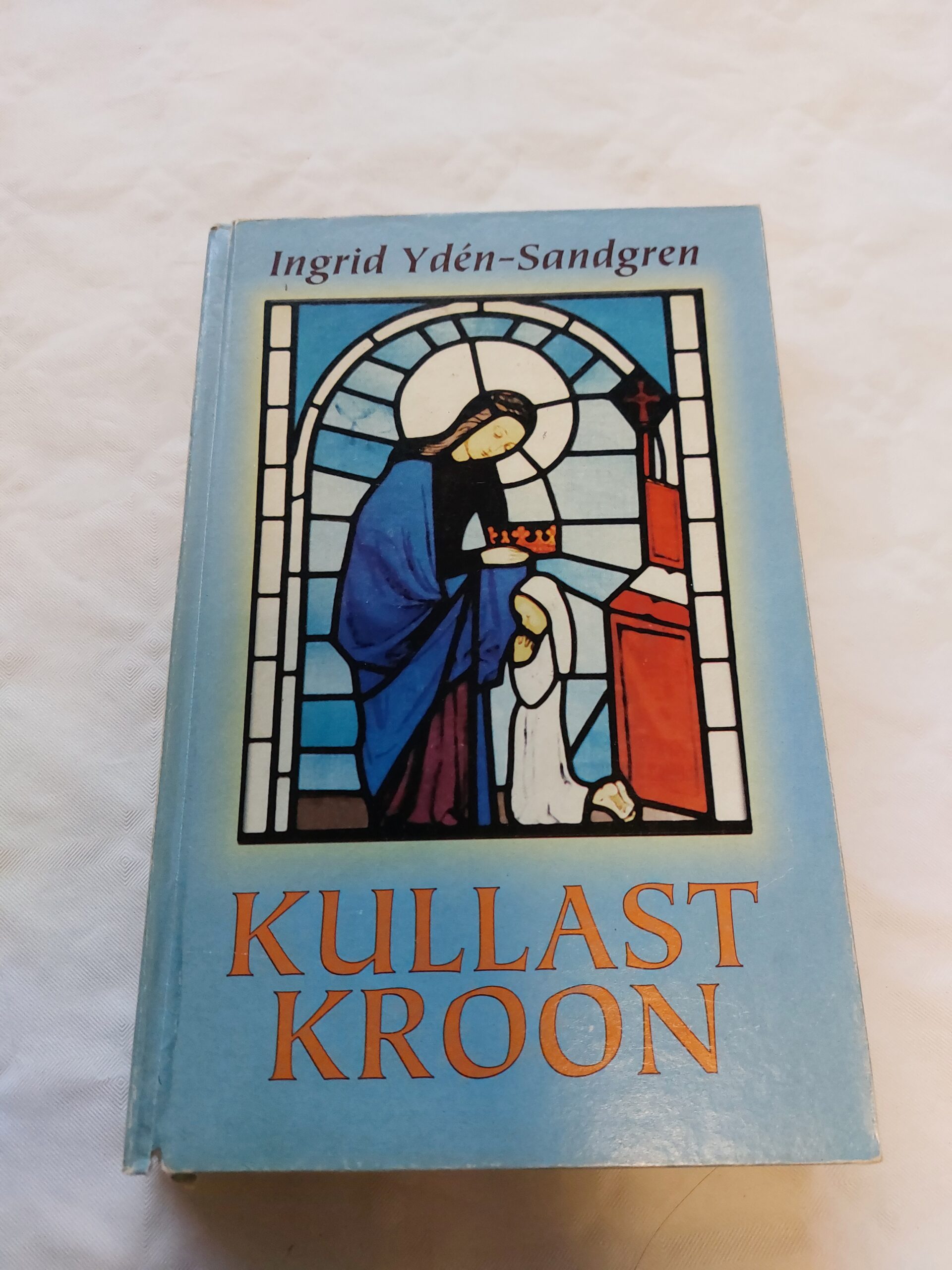 Kullast kroon. Jutustus Püha Brigitta elust. Ingrid Ydén-Sandgren. 1998