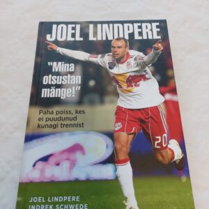 Joel Lindpere: Mina otsustan mänge! Joel Lindpere, Indrek Schwede. 2018