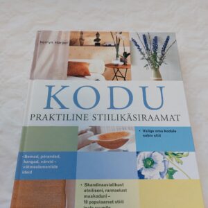 Kodu. Praktiline stiilikäsiraamat. Kerryn Harper. 2003