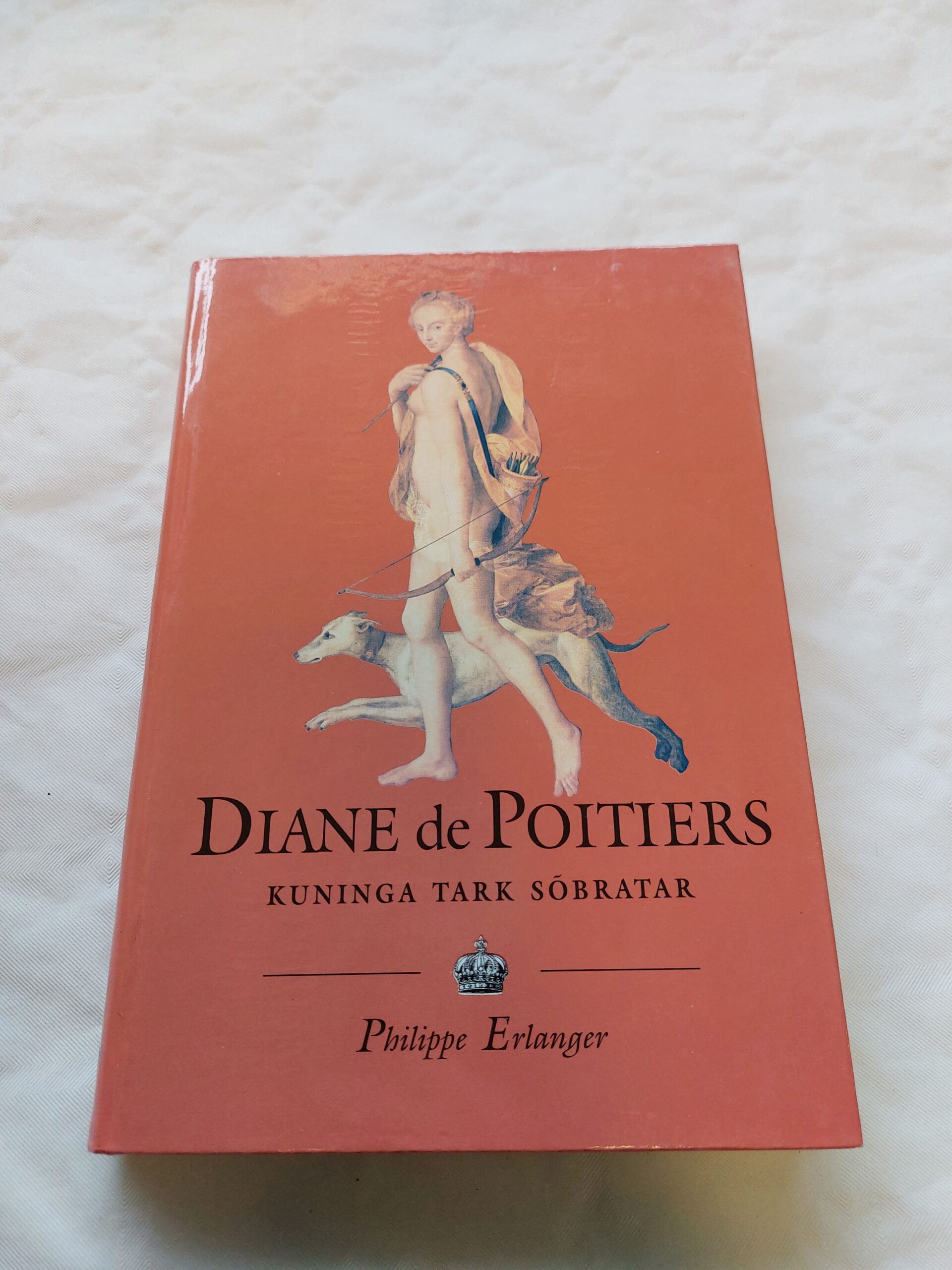 Diane de Poitiers (1499-1566). Kuninga tark sõbratar. Philippe Erlanger. 1998