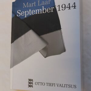 September 1944. Otto Tiefi valitsus. Mart Laar. 2007