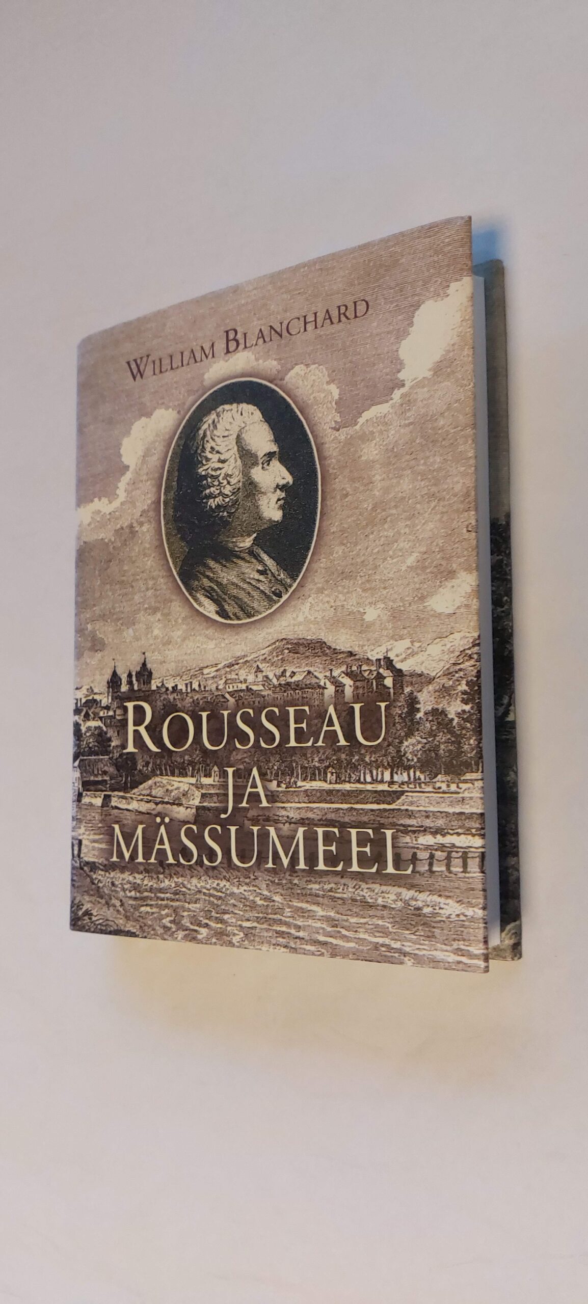 Rousseau ja mässumeel. William Blanchard. 2000