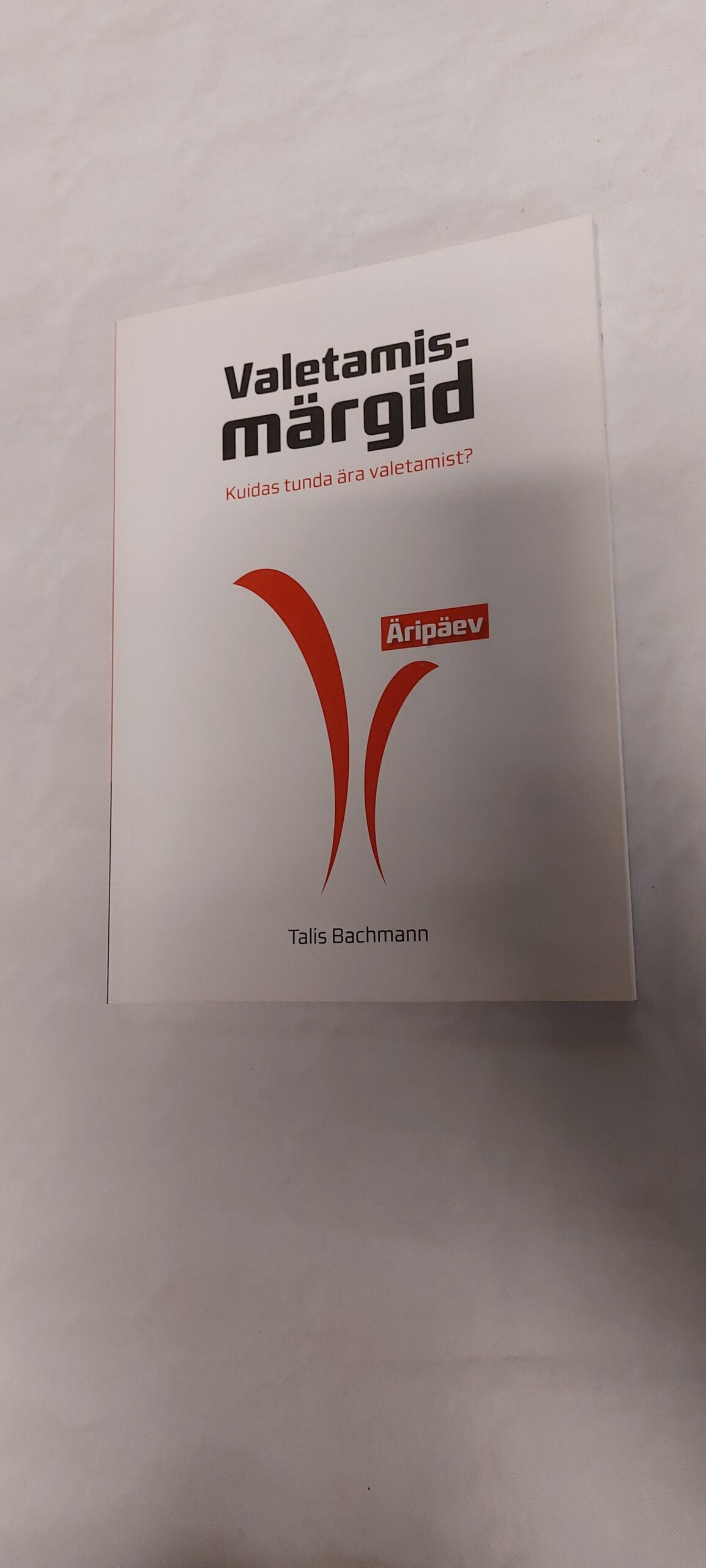 Valetamismärgid. Kuidas tunda ära valetamist? Talis Bachmann. 2008