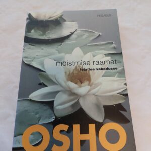 Mõistmise raamat. Leia tee vabadusse. Osho. 2010