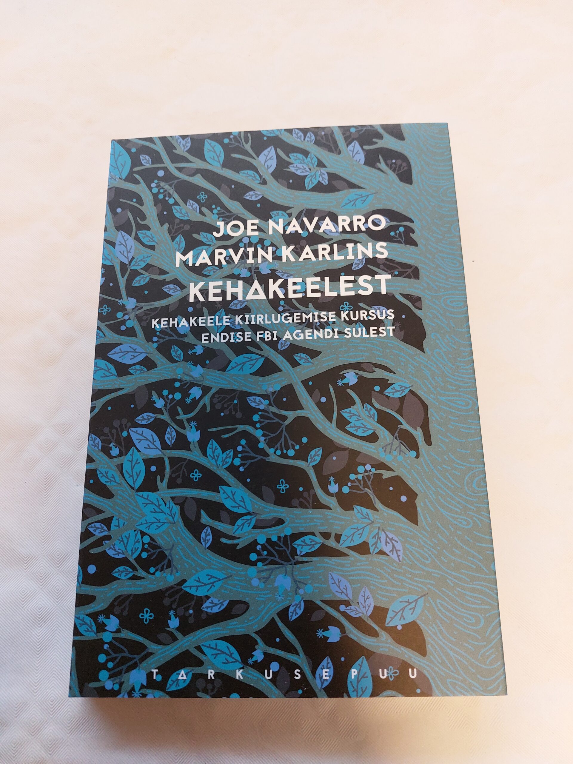 Kehakeelest. Kehakeele kiirlugemise juhend endise FBI agendi sulest. Marvin Karlins, Joe Navarro. 2015