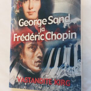 Vastandite kirg George Sand ja Frederic Chopin. Pierre Brunel. 2001