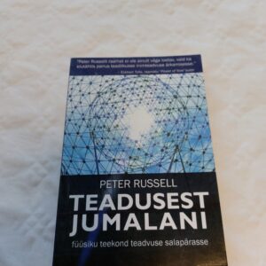 Teadusest jumalani. Peter Russell. 2018