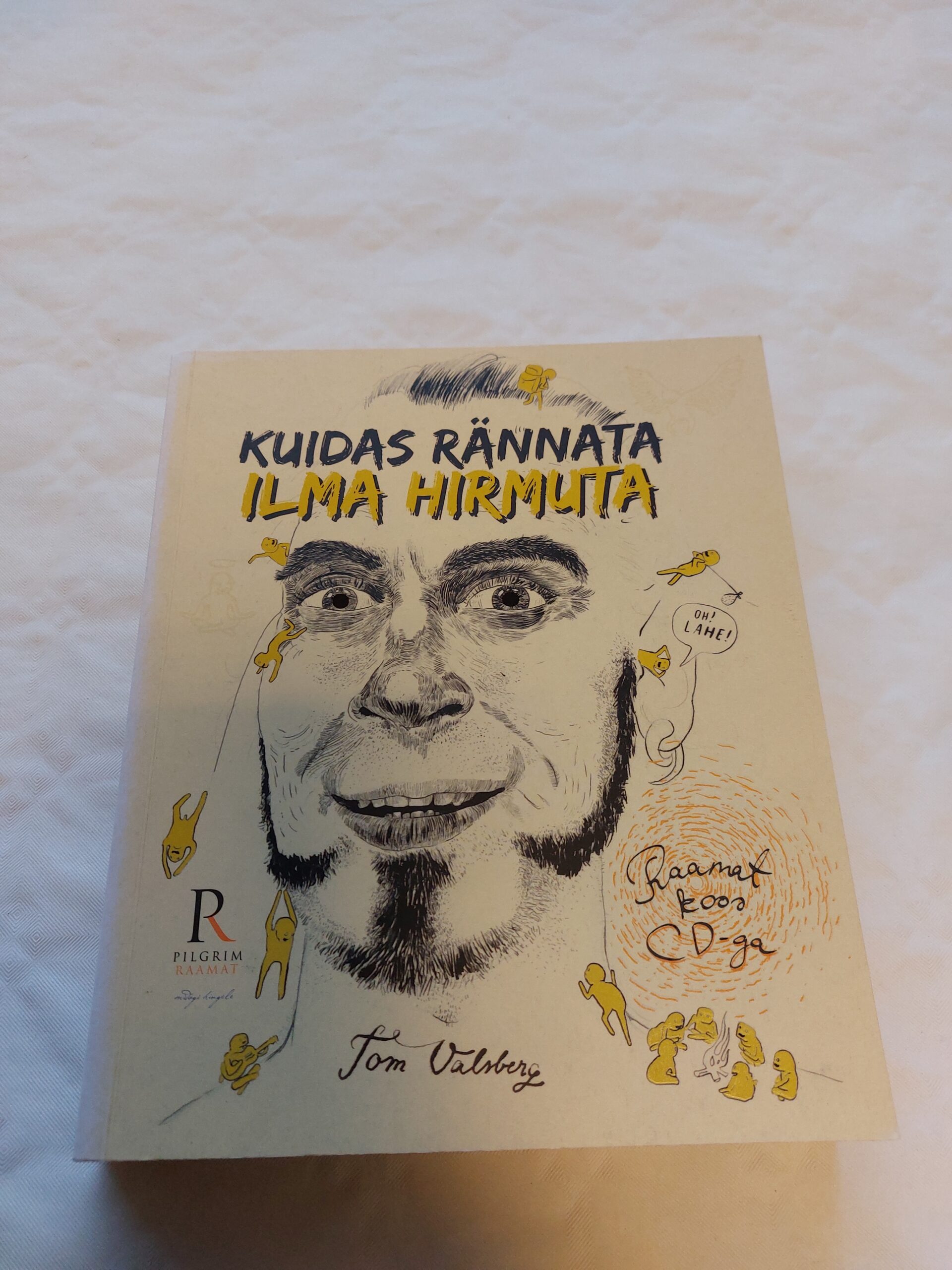 Kuidas rännata ilma hirmuta (CD plaat puudub). Tom Valsberg. 2012