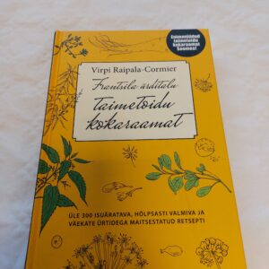Frantsila ürditalu taimetoidu kokaraamat. Üle 300 isuäratava, hõlpsasti valmiva ja väekate ürtidega maitsestatud retsepti. Virpi Raipala-Cormier. 2014