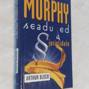 Murphy seadused juristidele. Arthur Bloch. 2003