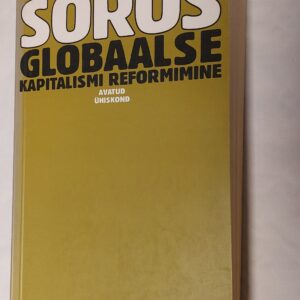 Avatud ühiskond. Kapitalismi reformimine. George Soros. 2003