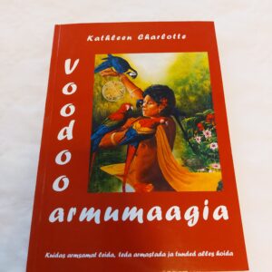 Voodoo armumaagia. Kuidas armsamat leida, teda armastada ja tunded alles hoida. Kathleen Charlotte. 2009