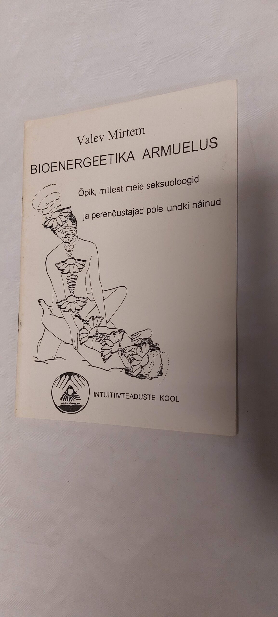 Bioenergeerika armuelus. Valev Mirtem. 1994