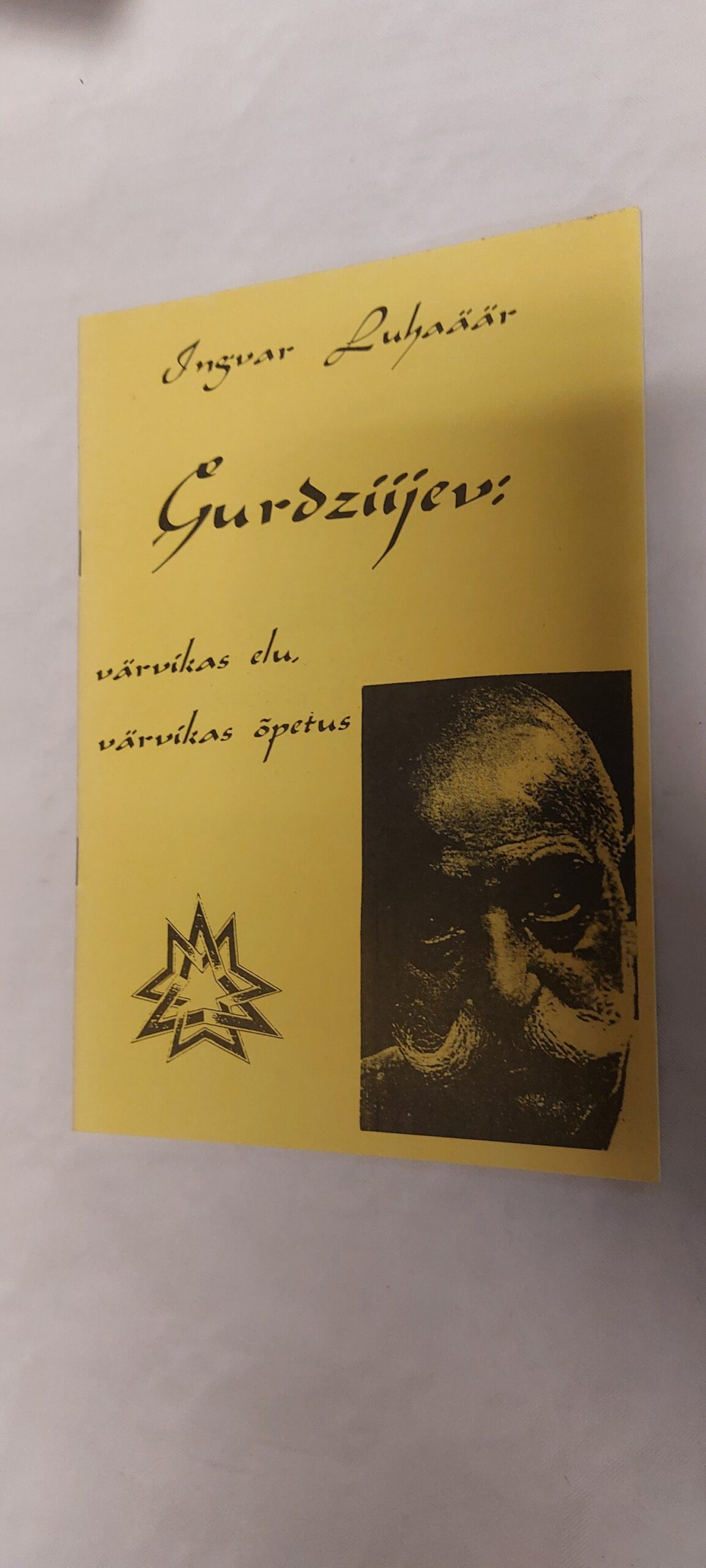 Gurdziijev: värvikas elu, värvikas õpetus. Ingvar Luhaäär. 1999