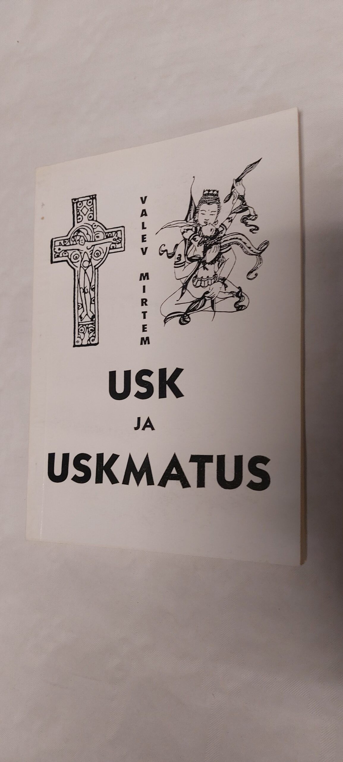 Usk ja uskmatus. Valev Mirtem. 1996