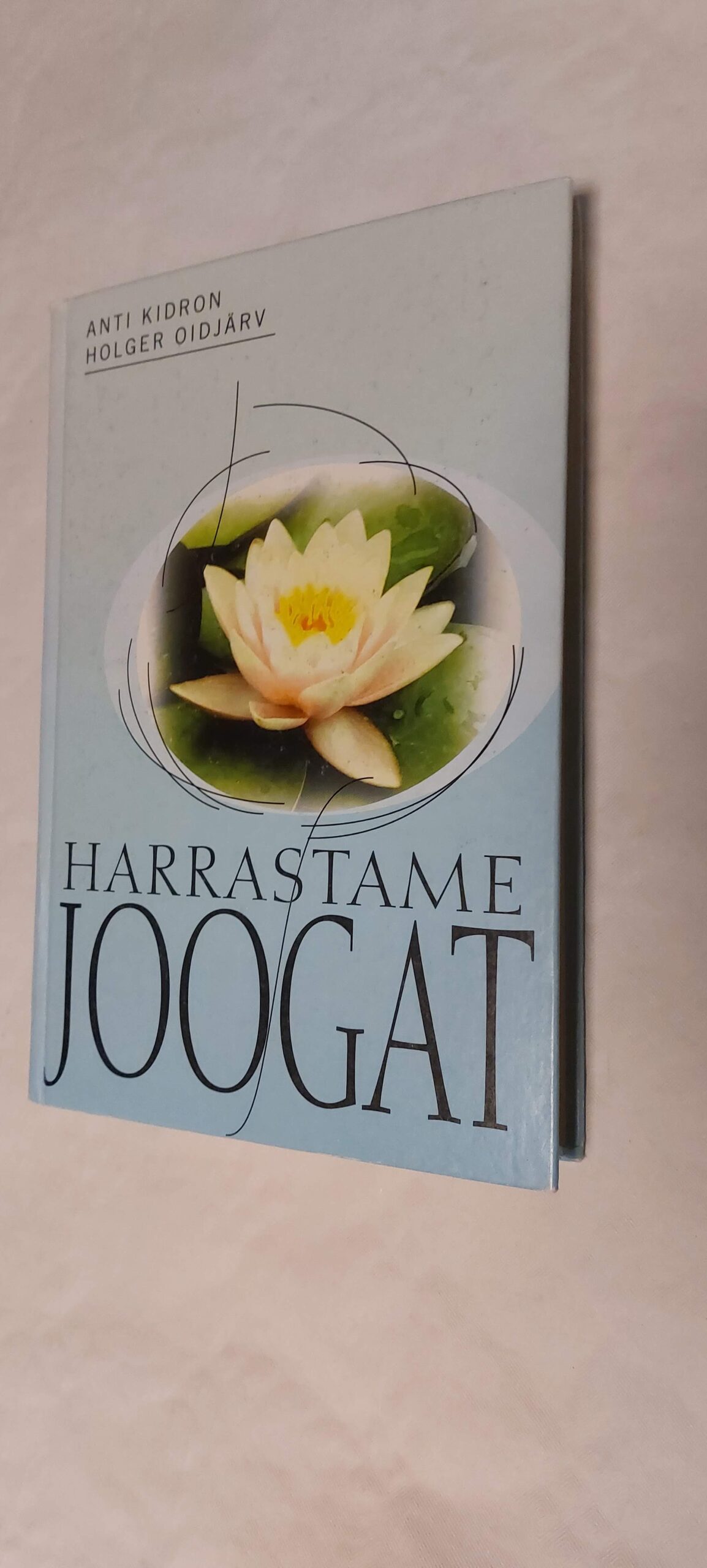 Harrastame joogat. Anti Kidron, Holger Oidjärv. 1998