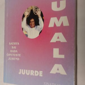 Teerajad jumala juurde. Sathya Sai Baba õpetuste juhend. Jonathan Roof. 2001
