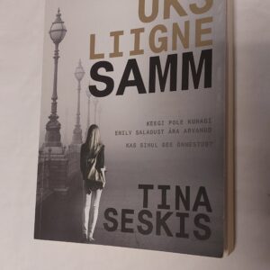 Üks liigne samm. Tina Seskis. 2016