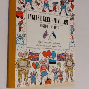 Inglise keel - minu arm. English - my love. Margarita Hanschmidt, Katrin Viinalass. 1995
