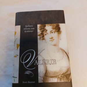 Valérie ehk Gustav de Linari kirjad Ernest de G...le. Barbara Juliane von Krüdener. 2003