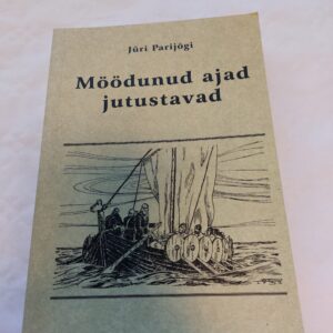 Möödunud ajad jutustavad. Jüri Parijõgi. 2006