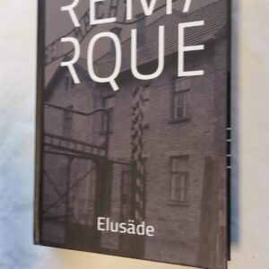 Elusäde. Erich Maria Remarque. 2009