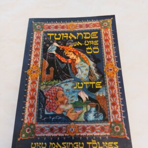Tuhande ja ühe öö jutte Uku Masingu tõlkes. 2007