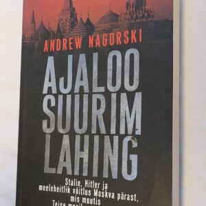 Ajaloo suurim lahing. Andrew Nagorski. 2009