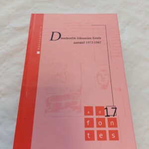 Dissidentlik liikumine Eestis aastatel 1972-1987. Dokumentide kogumik. Arvo Pesti. 2009