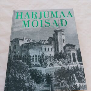 Harjumaa mõisad. Valdo Praust. 2005